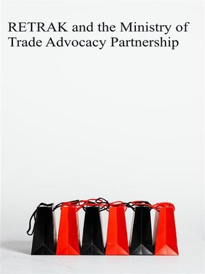 cover image of RETRAK and the Ministry of Trade Advocacy Partnership